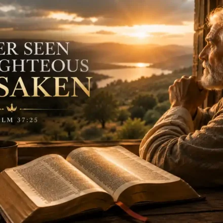 Never Seen the Righteous Forsaken